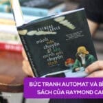 Bức tranh Automat của Edward Hopper và cuốn sách của Raymond Carver 11 Mình nói gì khi mình nói chuyện tình