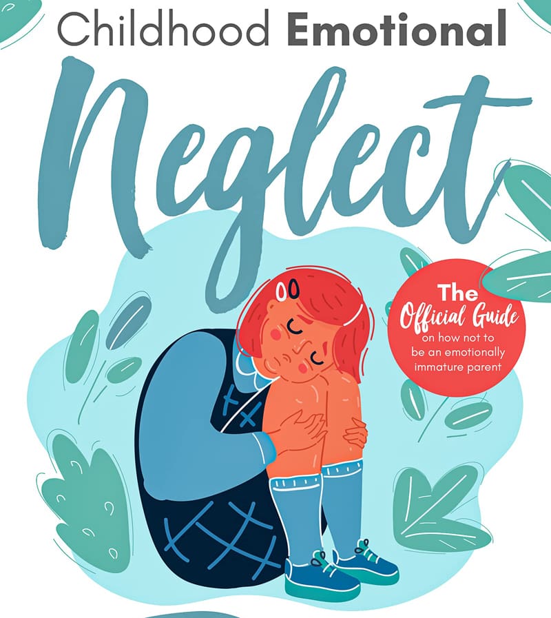 Thiếu hụt cảm xúc thời thơ ấu: Childhood Emotional Neglect 5 Thiếu hụt cảm xúc thời thơ ấu