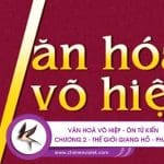 Văn hoá võ hiệp – Ôn Tử Kiến – Chương 2 – Thế giới giang hồ - phần 1 12 Văn hoá võ hiệp - Ôn Tử Kiến