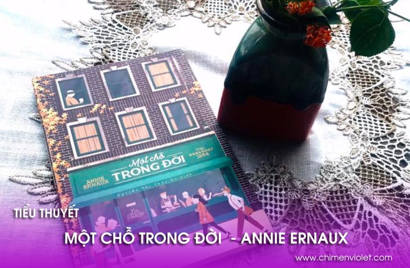 Annie Ernaux và khoảng sâu thăm thẳm của hồi ức 4 Một chỗ trong đời - Annie Ernaux