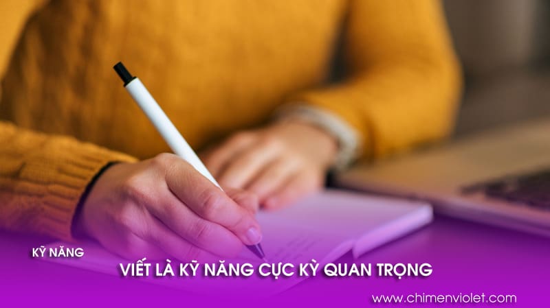 Đọc và viết là kỹ năng cần rèn luyện 3 Kỹ năng viết