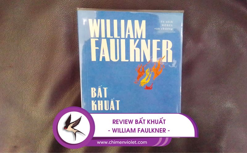 Bất khuất - William Faulkner