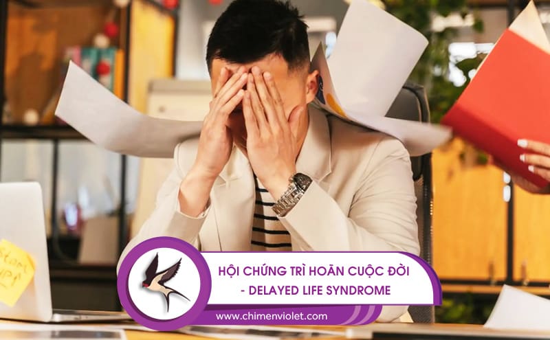 Hội chứng trì hoãn cuộc đời