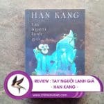 Review : Tay người lạnh giá - Han Kang 8 Tay người lạnh giá - Han Kang